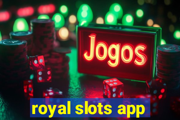 royal slots app